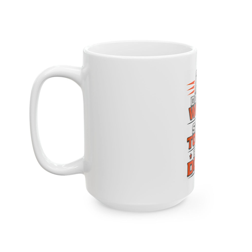 Doer Tough Ceramic Mug | Built Not Born 11oz & 15oz