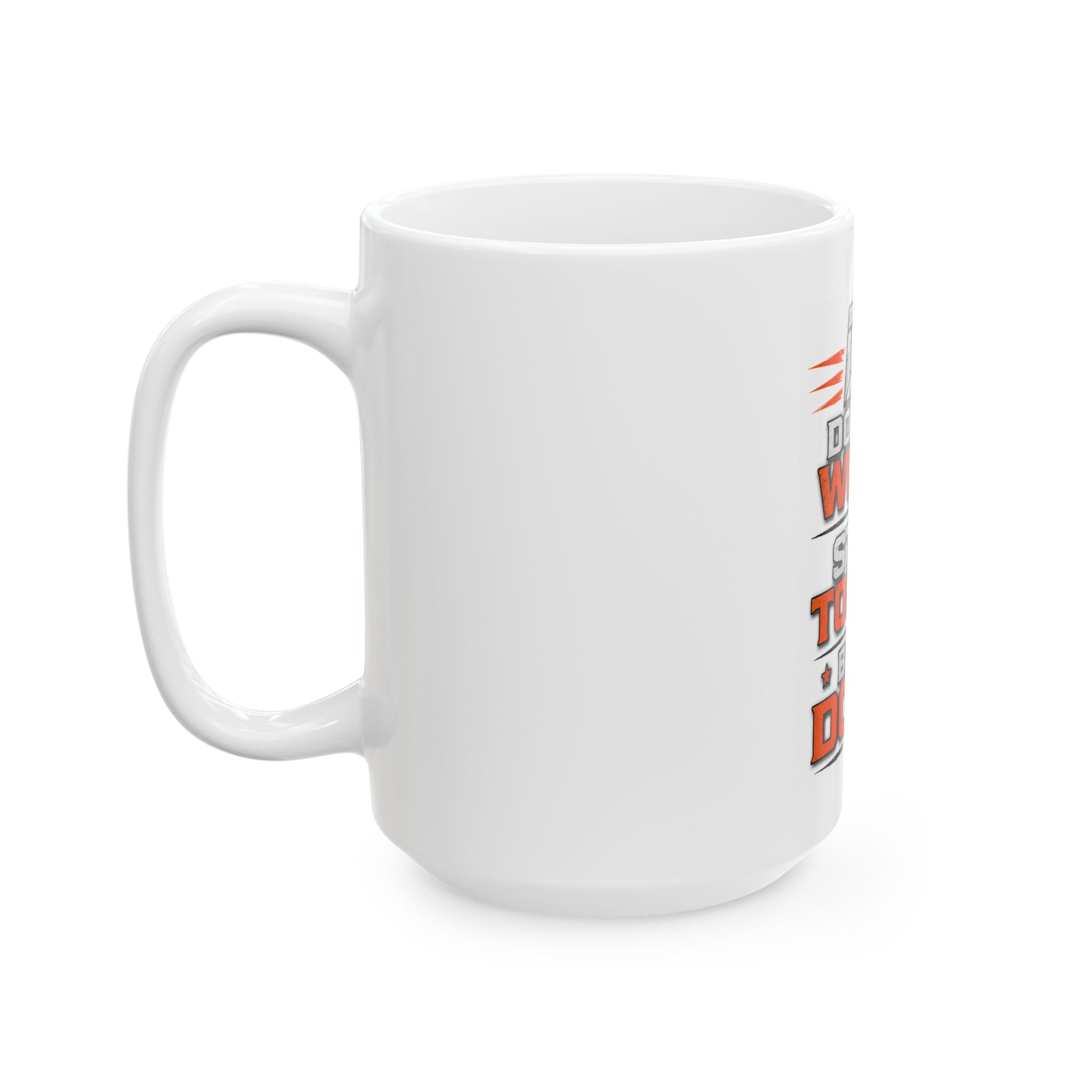 Doer Tough Ceramic Mug | Built Not Born 11oz & 15oz